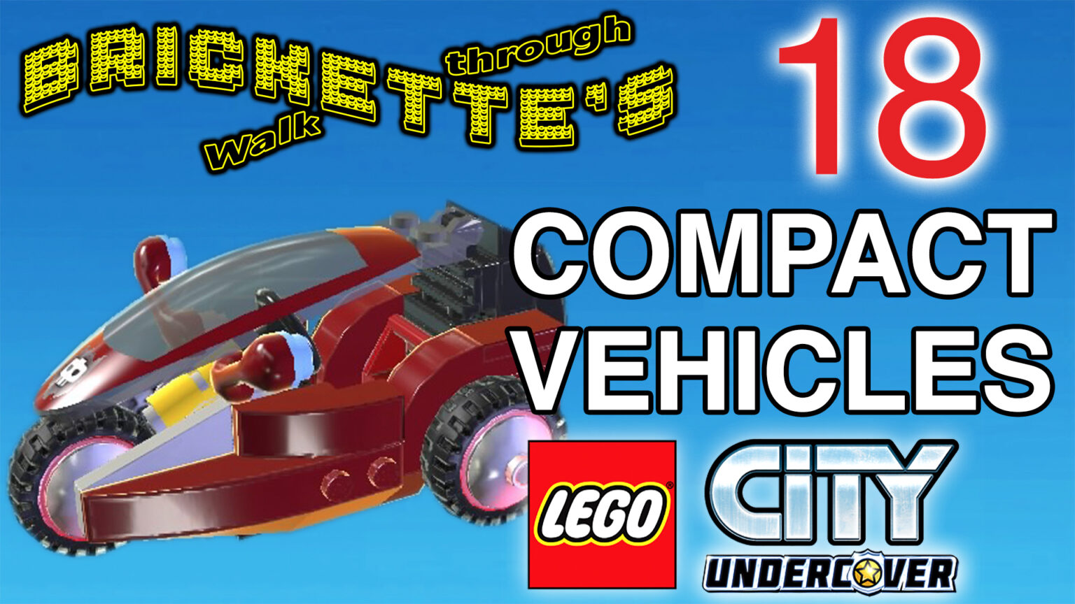 Unlocking All 18 Compact Vehicles in LEGO City Undercover Brickette
